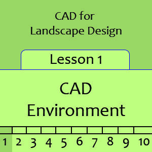 Landscape Lesson 1 – CAD Environment